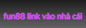 fun88 link vào nhà cái
